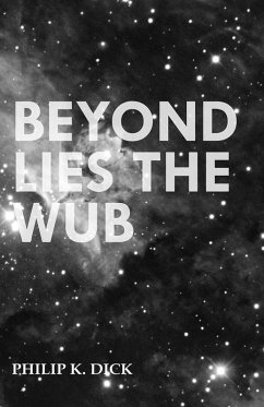 Beyond Lies the Wub (eBook, ePUB) - Dick, Philip K.