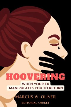 Hoovering: When Your ex Manipulates you to Return (eBook, ePUB) - Oliver, Marcus W.