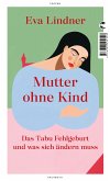 Mutter ohne Kind (eBook, ePUB)