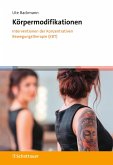Körpermodifikationen - Interventionen der Konzentrativen Bewegungstherapie (KBT) (eBook, ePUB)