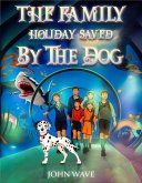 The Family Holiday Saved By The Dog (eBook, ePUB)