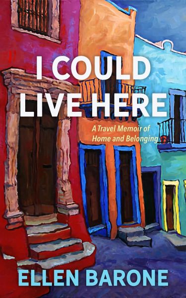 I Could Live Here: A Travel Memoir of Home and Belonging (eBook, ePUB) I Could Live Here: A Travel Memoir of Home and Belonging (eBook, ePUB)