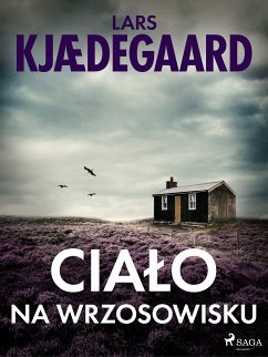 Ciało na wrzosowisku (eBook, ePUB) - Kjædegaard, Lars