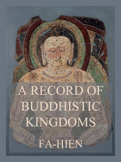 A Record of Buddhistic Kingdoms (eBook, ePUB) - Fa-Hien