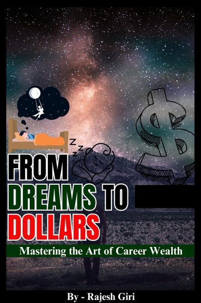 From Dreams to Dollars: Mastering the Art of Career Wealth (eBook, ePUB) From Dreams to Dollars: Mastering the Art of Career Wealth (eBook, ePUB)