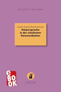 Körpersprache in der schulischen Kommunikation (eBook, ePUB) - Timpner, Claudia; Kochwasser, Ruth