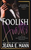Foolish Hearts (Seaforth Billionaires Series, #7) (eBook, ePUB) Foolish Hearts (Seaforth Billionaires Series, #7) (eBook, ePUB)