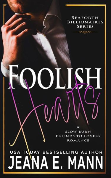 Foolish Hearts (Seaforth Billionaires Series, #7) (eBook, ePUB)