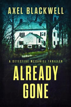 Already Gone (Detective McDaniel Thrillers, #4) (eBook, ePUB) - Blackwell, Axel