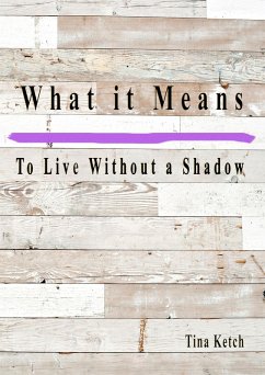 Cover What it Means to Live Without a Shadow (eBook, ePUB)
