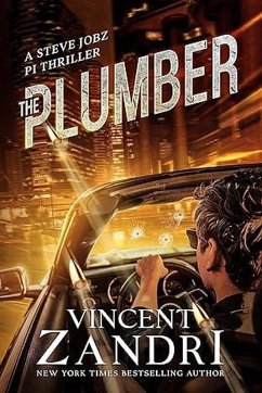 The Plumber (A Steve Jobz PI Thriller, #5) (eBook, ePUB) - Zandri, Vincent