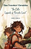 &quote;Legends of the Druidic Lands: The Heart of the Forest&quote; (Time Travelers' Chronicles, #7) (eBook, ePUB)