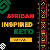 African Inspired Keto (eBook, ePUB) African Inspired Keto (eBook, ePUB)