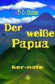Der weiße Papua (eBook, ePUB)