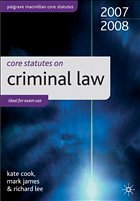 Core Statutes on Criminal Law 2007-08 - Cook, Kate / James, Mark / Lee, Richard
