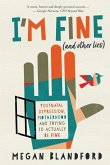 I'm fine (and other lies) I'm fine (and other lies)