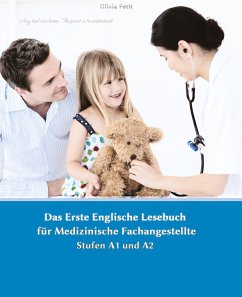 Lerne medizinische Terminologie mit dem Ersten Englischen Lesebuch für Medizinische Fachangestellte - Petit, Olivia