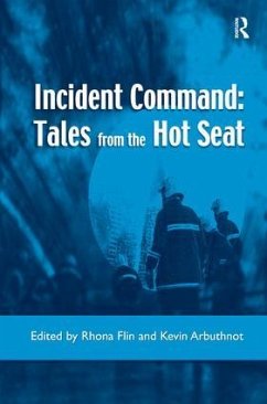 Incident Command: Tales from the Hot Seat - Flin, Rhona; Arbuthnot, Kevin