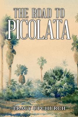 The Road to Picolata (eBook, ePUB) The Road to Picolata (eBook, ePUB)