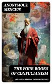 The Four Books of Confucianism (Bilingual Edition: English/Chinese) (eBook, ePUB)