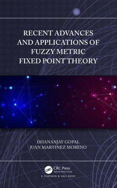 Recent Advances and Applications of Fuzzy Metric Fixed Point Theory (eBook, PDF) - Gopal, Dhananjay; Martinez Moreno, Juan