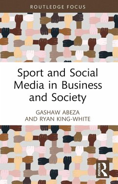 Sport and Social Media in Business and Society (eBook, ePUB) - Abeza, Gashaw; King-White, Ryan