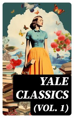 Yale Classics (Vol. 1) (eBook, ePUB) - Aristotle; Aeschylus; Sophocles; Aristophanes; Herodotus; Anacreon; Sappho; Thucydides; Hesiod; Demosthenes; Lysias; Plato; Alcaeus; Archilochus; Megara, Theognis of; Ceos, Simonides of; Bacchylides; Apollonius; Callimachus; Euripides; Murray, Gilbert; Epictetus; Pindar; Theocritus; Homer; Plutarch