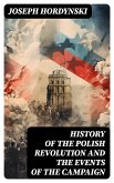 History of the Polish Revolution and the Events of the Campaign (eBook, ePUB)