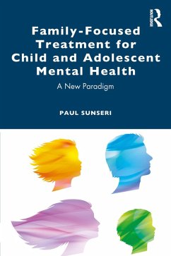 Family-Focused Treatment for Child and Adolescent Mental Health (eBook, PDF) - Sunseri, Paul