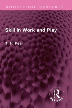 Skill in Work and Play (eBook, PDF) - Pear, T. H.