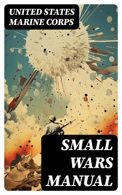 Small Wars Manual (eBook, ePUB) - Corps, United States Marine