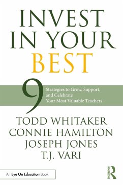 Invest in Your Best (eBook, ePUB) - Whitaker, Todd; Hamilton, Connie; Jones, Joseph; Vari, T. J.