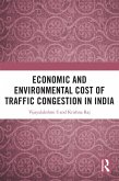 Economic and Environmental Cost of Traffic Congestion in India (eBook, ePUB) Economic and Environmental Cost of Traffic Congestion in India (eBook, ePUB)