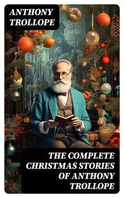 The Complete Christmas Stories of Anthony Trollope (eBook, ePUB) - Trollope, Anthony