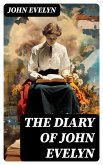 The Diary of John Evelyn (eBook, ePUB)