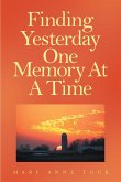 Finding Yesterday One Memory At A Time (eBook, ePUB)