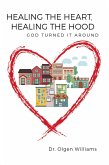 Healing the Heart, Healing the Hood (eBook, ePUB)