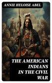 The American Indians in the Civil War (eBook, ePUB)