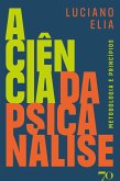 A Ciência da Psicanálise (eBook, ePUB) A Ciência da Psicanálise (eBook, ePUB)
