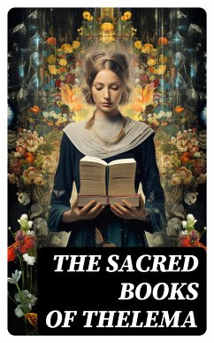 The Sacred Books of Thelema (eBook, ePUB) - Crowley, Aleister; Mathers, S. L. MacGregor; Sturges, Mary d'Este