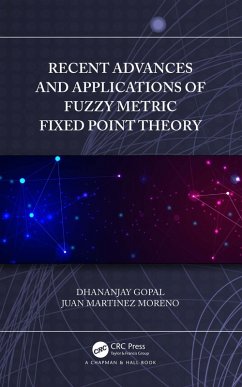 Recent Advances and Applications of Fuzzy Metric Fixed Point Theory (eBook, ePUB) - Gopal, Dhananjay; Martinez Moreno, Juan