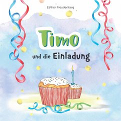 Timo und die Einladung - Freudenberg, Esther