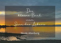 Das kleine Buch vom Sinn des Lebens - Altenburg, Nicole