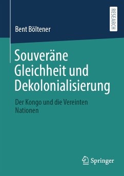 Souveräne Gleichheit und Dekolonialisierung (eBook, PDF) - Böltener, Bent