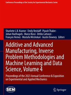 Additive and Advanced Manufacturing, Inverse Problem Methodologies and Machine Learning and Data Science, Volume 4