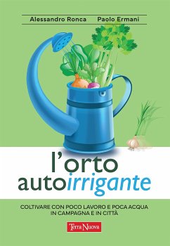 L’orto autoirrigante (eBook, ePUB) - Ermani, Paolo; Ronca, Alessandro