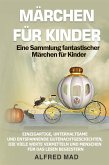 MÄRCHEN FÜR KINDER Eine Sammlung fantastischer Märchen für Kinder. (eBook, ePUB)