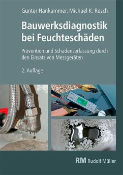 Bauwerksdiagnostik bei Feuchteschäden - Hankammer, Gunter;Resch, Michael