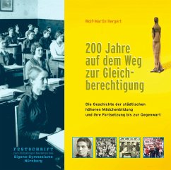 200 Jahre auf dem Weg zur Gleichberechtigung. Die Geschichte der höheren Mädchenbildung und ihre Fortsetzung bis zur Gegenwart - Hergert, Wolf-Martin