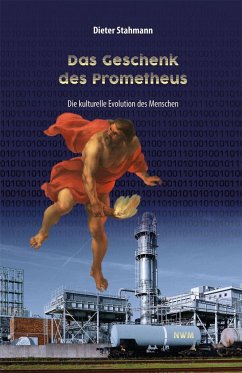 Das Geschenk des Prometheus - Stahmann, Dieter